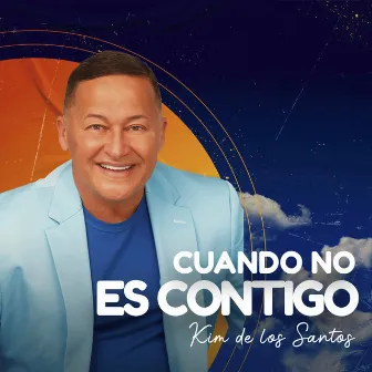 Cuando No Es Contigo by Kim De Los Santos