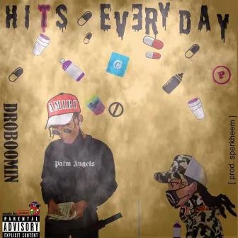 Hits Everyday by Dro Boomin