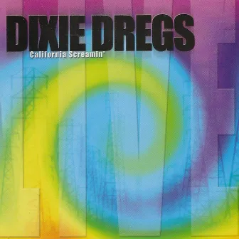 California Screamin' by Dixie Dregs