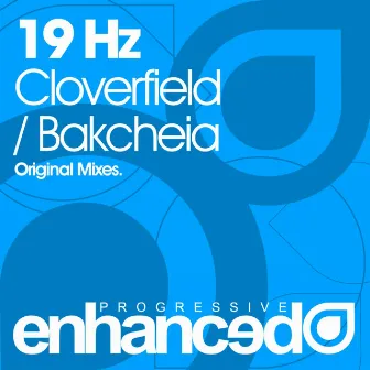 Cloverfield / Bakcheia by 19 Hz