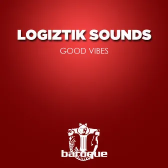 Good Vibes by Logiztik Sounds