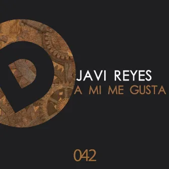 A Mi Me Gusta by Javi Reyes