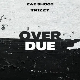 OverDue by Zae Shoot