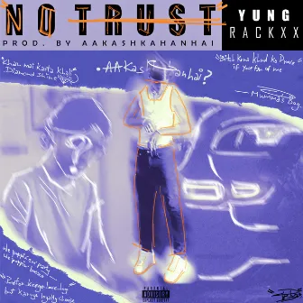 No Trust by Yung Rackxx