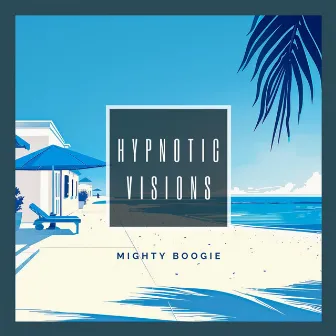 Hypnotic Visions by Mighty Boogie