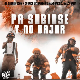 Pa Subirse y No Bajar by Mandrake El Malocorita