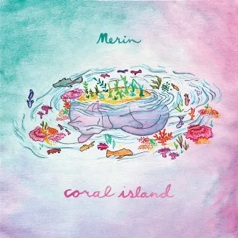 Coral Island EP by Merin