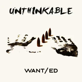 Unthinkable by Want/Ed