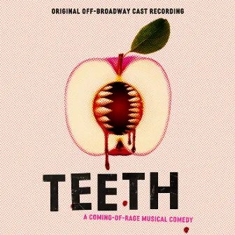 Teeth (Original Off-Broadway Cast Recording) by Anna K. Jacobs