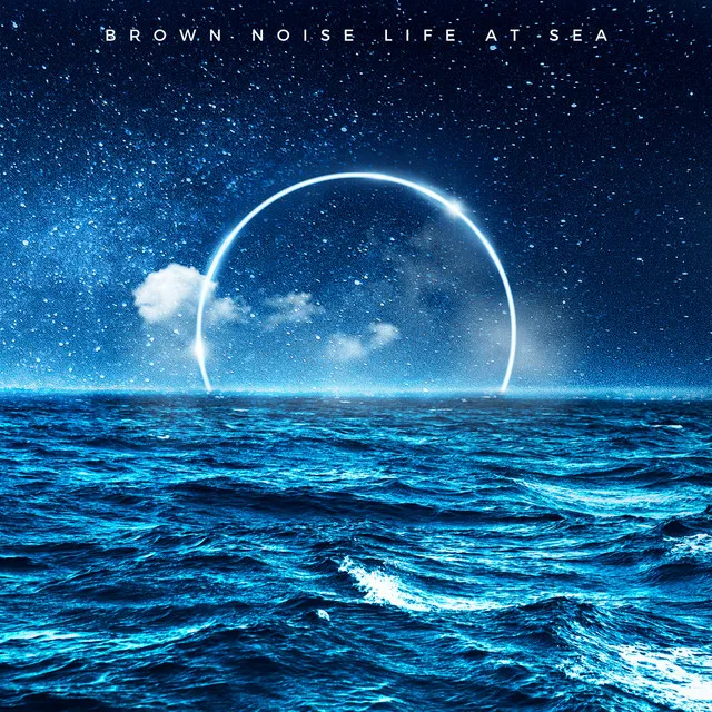 Brown Noise Life at Sea