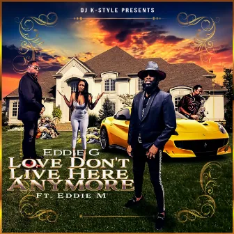 Love Don't Live Here Anymore (feat. Eddie M) by Eddie G