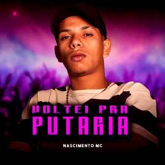 Voltei pra Putaria by Nascimento MC