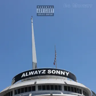 Alwayz Sonny by Bo Moneyy