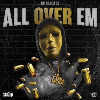 All Over Em by SP Dondada