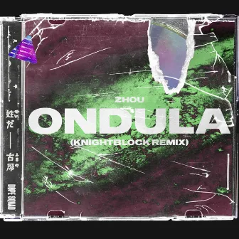 Ondula (KnightBlock Remix) by ZHOU