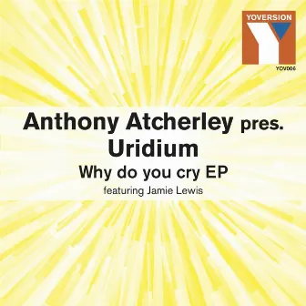 Why Do You Cry EP (feat. Jamie Lewis) by Anthony Atcherley