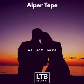 We Got Love by Alper Tepe