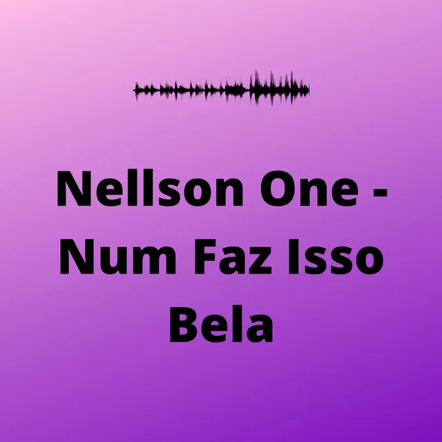 Num Faz Isso Bela