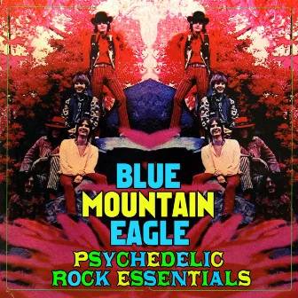 Psychedelic Rock Essentials by Blue Mountain Eagle