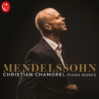 Mendelssohn: Piano Works by Christian Chamorel