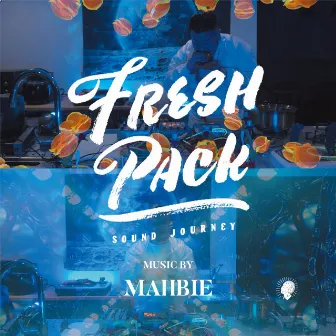 FRESH PACK LIVE vol.5 by MAHBIE