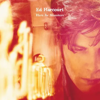 Here Be Monsters by Ed Harcourt