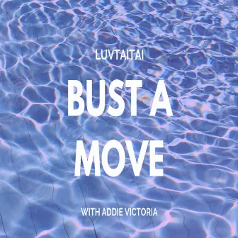 BUST A MOVE by Addie Victoria