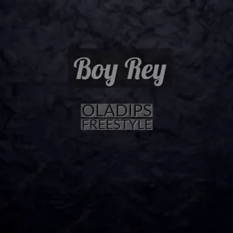 oladips freestyle by Boy Rey