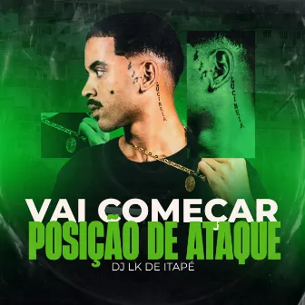 MTG - Vai Começar Posição de Ataque by DJ LK DE ITAPE