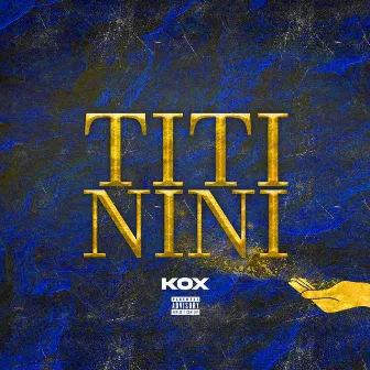 TITI NINI by KOX