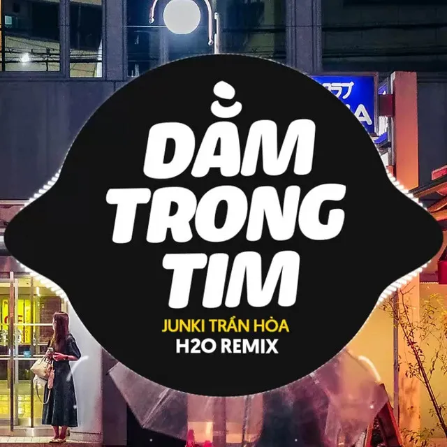 Dằm Trong Tim Remix