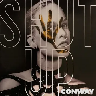 Shut Up by Conway