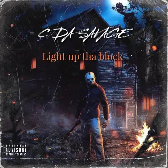 LIGHT UP THA BLOCK by C DA SAVAGE