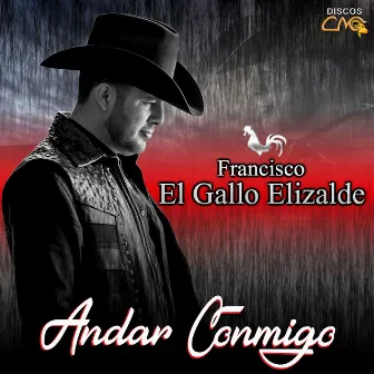 Andar Conmigo by Francisco El Gallo Elizalde