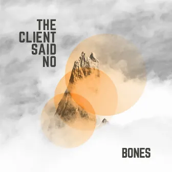 Bones by The Client Said No