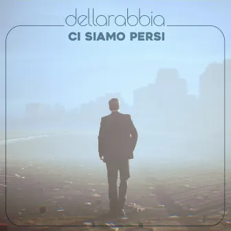 Ci siamo persi by dellarabbia