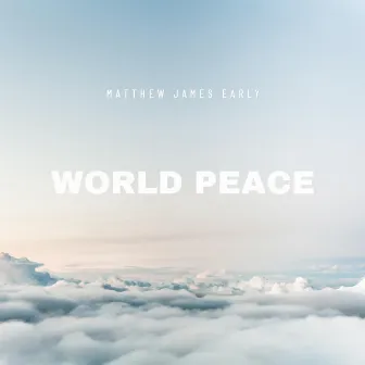 World peace by Matt Early