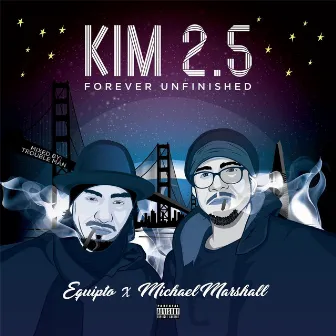 Kim 2.5 Forever Unfinished by Michael Marshall