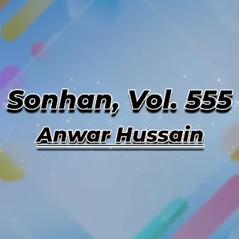 Sonhan, Vol. 555 by Anwar Hussain