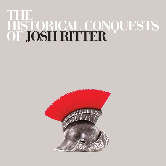 The Historical Conquests of Josh Ritter