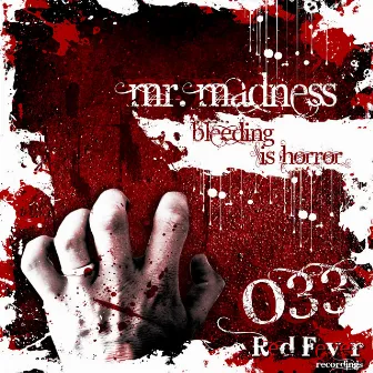 Bleeding Is Horror by Mr Madness