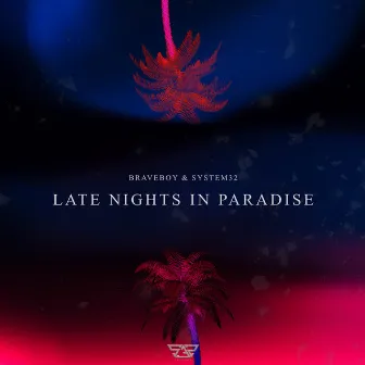 Late Nights in Paradise by Braveboy