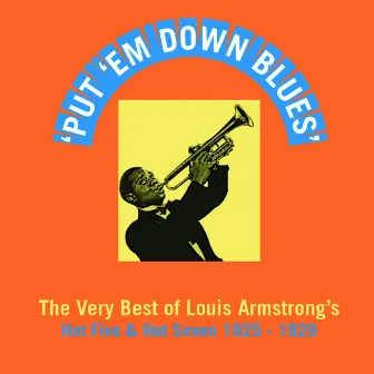 Put ‘Em Down Blues (The Very Best of Louis Armstrong’s Hot Five & Hot Seven 1925-1929) by Louis Armstrong