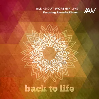 Back to Life by All About Worship