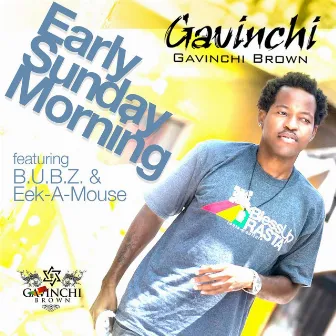 Early Sunday Morning (feat B.U.B.Z., Eek-a-Mouse) by Gavinchi Brown