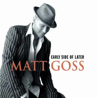 Early Side of Later by Matt Goss