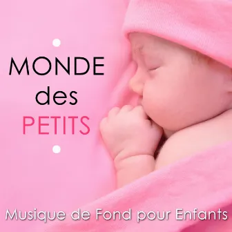 Monde des Petits: Musique de Fond pour Enfants, Chansons pour Bébé avec Sons de la Nature pour Mieux Dormir avec Flûte de Pan by Buddha Virtue