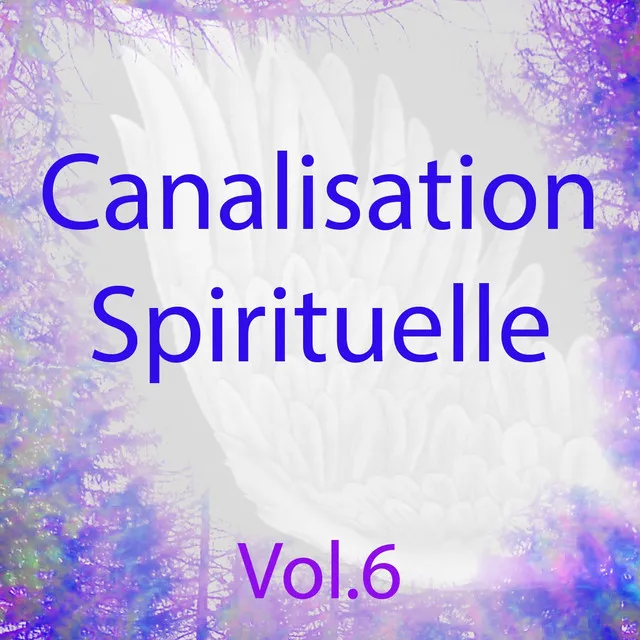 Canalisation spirituelle, vol. 6 - Énergie de guérison