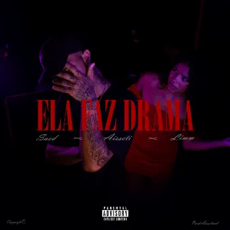 Ela Faz Drama by Saed Mc