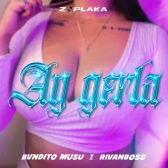 Ay Gerla by Bvndito Musu